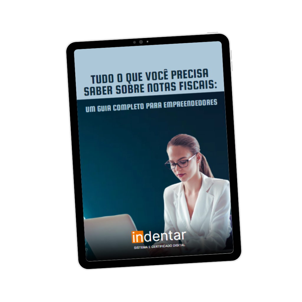 Tudo o que Você Precisa Saber sobre Notas Fiscais: Um Guia Completo para Empreendedores